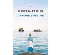 L'amore sublime - D'Errico Eleonora