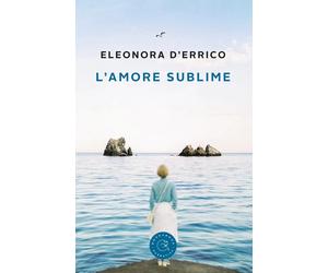 L'amore sublime - D'Errico Eleonora