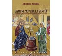 L'amore supera la verità. «Le donne e gli uomini appartenenti alla Via» (Atti 9,2)