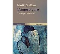 L' amore vero. Alla soglia dell'altro
