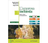 L'amorosa inchiesta. Ediz. Verde. Con Antologia della Commedia, Scrivere bene, Direzione Invalsi. Per le Scuole superiori. Con e-book. Con espansione online (Vol. 1)
