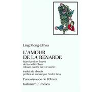 L'Amour de la renarde: Marchands et lettrés de la vieille Chine. Douze contes du XVIIᵉ siècle