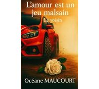 l'amour est un jeu malsain le voisin
