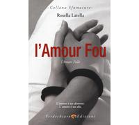 L'amour fou. L'amore folle [Dec 07, 2016] Latella, Rosella
