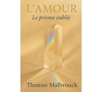 L'AMOUR: LE PRISME OUBLIÉ