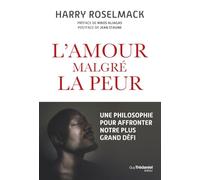 L'amour malgré la peur: Une philosophie pour affronter notre plus grand défi