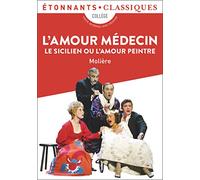 L'amour médecin: Le Sicilien ou l'Amour peintre