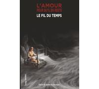 L'amour, pour qu'il en reste - La Légende: Le Fil du Temps
