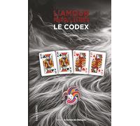 L'amour, pour qu'il en reste - Le Codex
