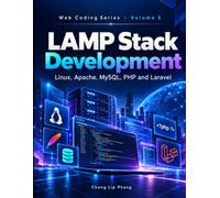 LAMP Stack Development: Linux, Apache, MySQL, PHP and Laravel