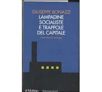 Lampadine socialiste e trappole del capitale. Come diventai sociologo