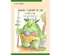 Lampadino, il guardiano dei sogni. Ediz. illustrata