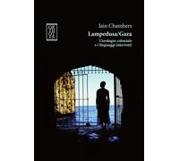 Lampedusa/Gaza. L’orologio coloniale e i linguaggi interrotti - 2