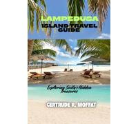 LAMPEDUSA ISLAND TRAVEL GUIDE: Exploring Sicily's Hidden Treasures