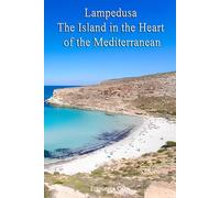 Lampedusa: The Island in the Heart of the Mediterranean