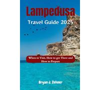 Lampedusa Travel Guide 2025: When to Visit, How to get There and How to Prepare