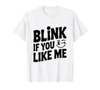 Lampeggia se Ti piaccio Maglietta