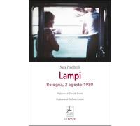 Lampi. Bologna, 2 agosto 1980