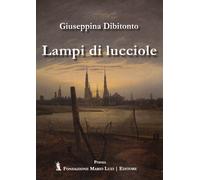 Libri Dibitonto Giuseppina - Lampi Di Lucciole