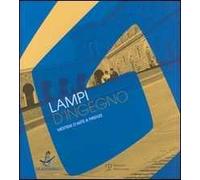 Lampi d'ingegno. Mestieri d'arte a Firenze. Catalogo della mostra (Firenze, 20 giugno-23 luglio 2006)