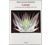 Lampi. La trama nascosta che guida la nostra vita