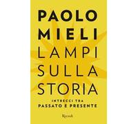 Lampi sulla storia. Intrecci tra passato e presente