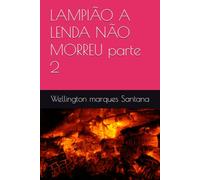 LAMPIÃO A LENDA NÃO MORREU parte 2