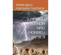 LAMPIÃO A LENDA NÃO MORREU parte 3
