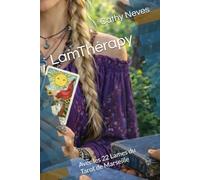 LamThérapy: Avec les 22 Lames du Tarot de Marseille