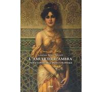 L'amuleto d'ambra. Un racconto dell'India coloniale