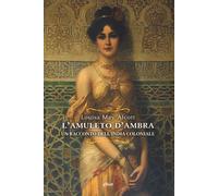 L'amuleto d'ambra. Un racconto dell'India coloniale - 2022 - Elli