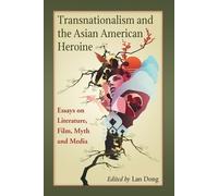 Lan Dong Transnationalism and the Asian American Heroine (Tascabile)
