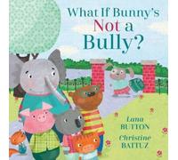Lana Button What if Bunny's Not a Bully? (Copertina rigida)
