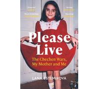 Lana Estemirova Lana Estemirova Please Live (Tascabile)