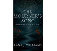 Lana J Williams The Mourner's Song (Copertina rigida)