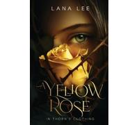 Lana Lee A Yellow Rose In Thorn's Clothing (Copertina rigida)