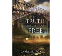 Lana M Fox The Truth Will Set You Free (Tascabile)