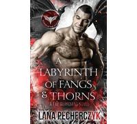 Lana Pecherczyk A Labyrinth of Fangs and Thorns (Tascabile) Fae Guardians