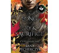 Lana Pecherczyk A Song of Sky and Sacrifice (Copertina rigida) Fae Guardians