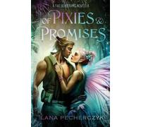 Lana Pecherczyk Of Pixies and Promises (Tascabile) Fae Guardians