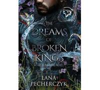 Lana Pecherczyk The Dreams of Broken Kings (Copertina rigida) Fae Guardians