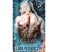 Lana Pecherczyk The Solace of Sharp Claws (Tascabile) Fae Guardians