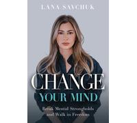 Lana Savchuk Change Your Mind (Tascabile)