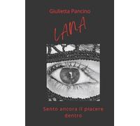 Lana: Sento ancora il piacere dentro
