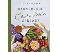 Lana Stenner Farm-Fresh Charcuterie Spre (Copertina rigida) (PRESALE 04/02/2025)