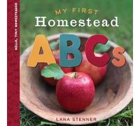 Lana Stenner My First Homestead ABCs (Copertina rigida) Hello, Tiny Homesteader