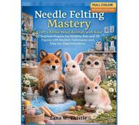 Lana W Thistle Needle Felting Mastery (Tascabile)