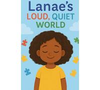 Lanae's Loud, Quiet World