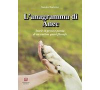 L'anagramma di Anec. Storie in prosa e poesia di un carlino quasi filosofo