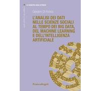 L'analisi dei dati nelle scienze sociali al tempo dei big data, del machine learning e dell'intelligenza artificiale